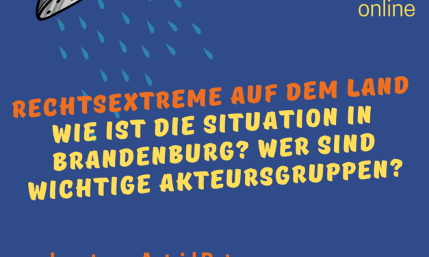 Faktendusche: Rechte Gruppen auf dem Land – Wie ist die Situation in Brandenburg? Wer sind wichtige Akteursgruppen