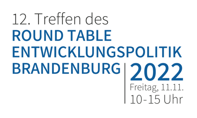 12. Treffen des Round Table Entwicklungspolitik Land Brandenburg – Aktualisierte Tagesordnung!