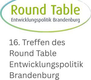 16. Runder Tisch Entwicklungspolitik Brandenburg