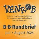 B-B-Rundbrief Juli + August 2024 – entwicklungs- und umweltpolitische Informationen aus Brandenburg und Berlin