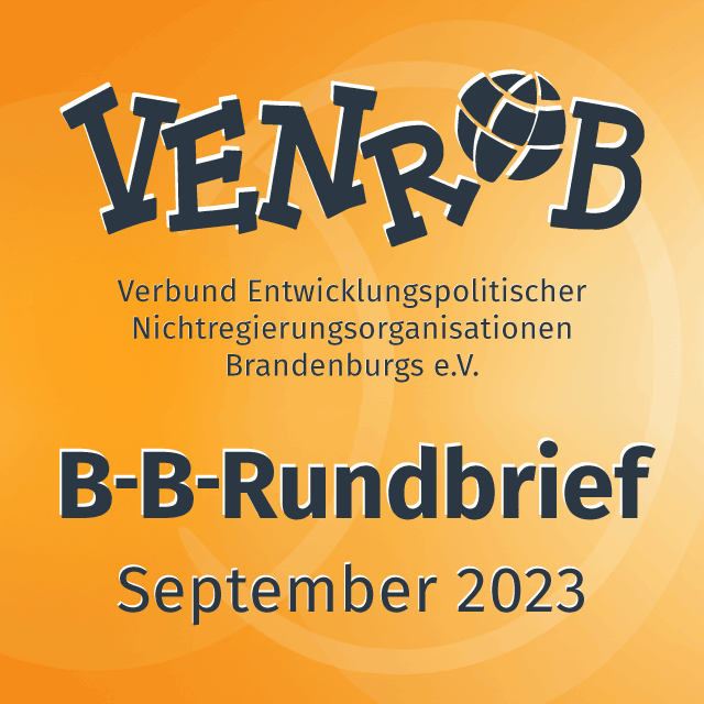 B-B-Rundbrief September 2023 – entwicklungs- und umweltpolitische Informationen aus Brandenburg und Berlin