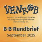 B-B-Rundbrief September 2025 – entwicklungs- und umweltpolitische Informationen aus Brandenburg und Berlin