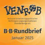 B-B-Rundbrief Januar 2025 – entwicklungs- und umweltpolitische Informationen aus Brandenburg und Berlin