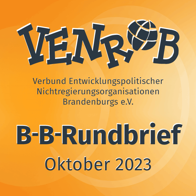 B-B-Rundbrief Oktober 2023 – entwicklungs- und umweltpolitische Informationen aus Brandenburg und Berlin