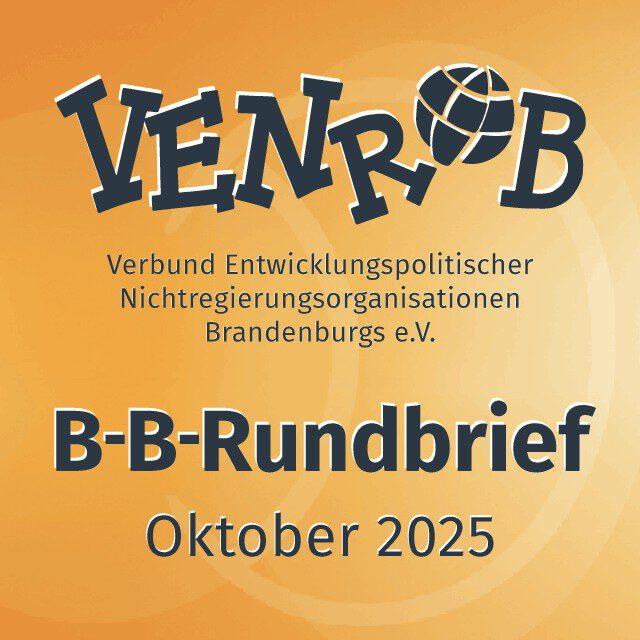 B-B-Rundbrief Oktober 2025 – entwicklungs- und umweltpolitische Informationen aus Brandenburg und Berlin