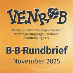 B-B-Rundbrief November 2025 1 B-B-Rundbrief November 2025 – Informationen für ein weltoffenes Brandenburg