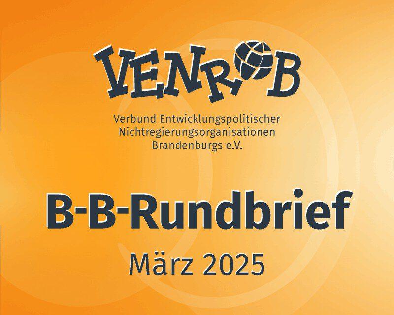 B-B-Rundbrief Februar 2025 – entwicklungs- und umweltpolitische Informationen aus Brandenburg und Berlin