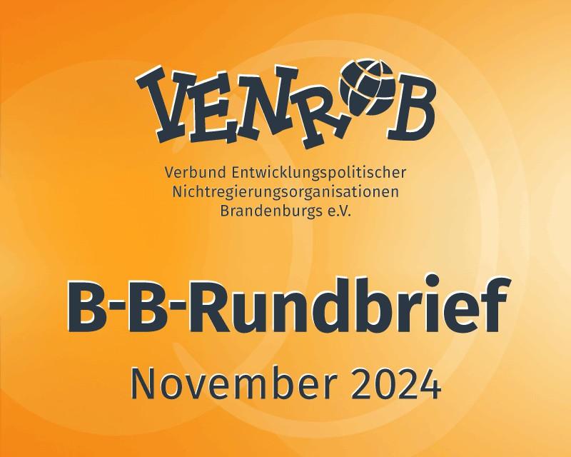 B-B-Rundbrief November 2024 – entwicklungs- und umweltpolitische Informationen aus Brandenburg und Berlin