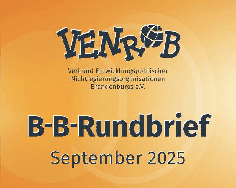 B-B-Rundbrief September 2025 – entwicklungs- und umweltpolitische Informationen aus Brandenburg und Berlin