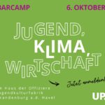 Jugend, Klima, Wirtschaft – Das Barcamp für eine nachhaltige Zukunft