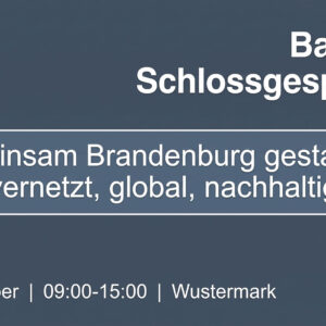 Baruther Schlossgespräche 2026 in Wustermark: Nachhaltige Entwicklung in Brandenburg gemeinsam gestalten
