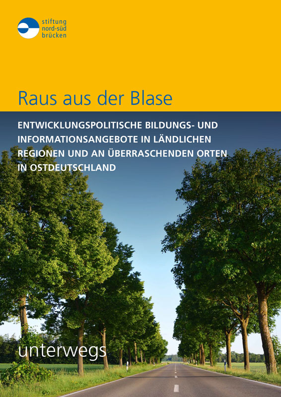 Broschüre "Raus aus der Blase. Entwicklungspolitische Bildungs- und Informationsangebote in ländlichen Regionen und an überraschenden Orten in Ostdeutschland – eine Rundreise"